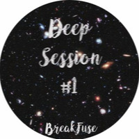 Deep Session#1 by BreakFuse