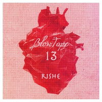 Blowtape 2016.13 with Rishe by Rishe
