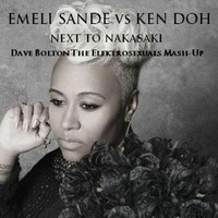 Emeli Sande vs Ken Doh - Next to Nakasaki (Dave Bolton The Elektrosexuals Mash-Up) by The Elektrosexuals Feat The JFMC