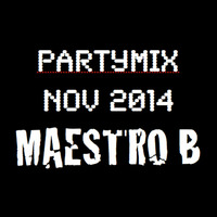 Maestro B - Partymix (Nov 2014) by Brent Silby