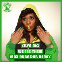 Silva MC - We See Them (Max RubaDub Remix) by Max RubaDub