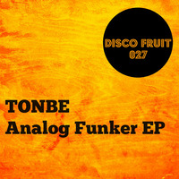 Tonbe - Analog Funker EP - Disco Fruit 027