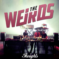 The Weirds - Thoughts by Dirty South Family