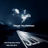 Though The Darkness BOB G Mix 2016 by BOB_G
