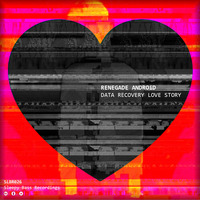 SLBR026: RENEGADE ANDROiD - Data Recovery Love Story