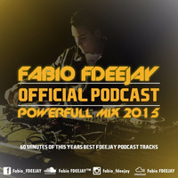 Fabio FDEEJAY - FDEEJAY Official Podcast #006 (Powerfull Mix 2015) by Fabio FDEEJAY
