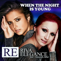 Riva Elegance feat. Hannah Alter - When The Night Is Young (Original Mix) by Riva Elegance