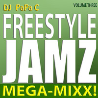 Freestyle Jamz Vol. 003 (DJ Papa C Mega-Mixx 2014) by DJ Papa C
