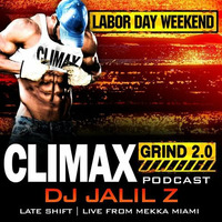 CLIMAX GRIND 2.0 (LIVE) @ MEKKA by DJ JALIL Z