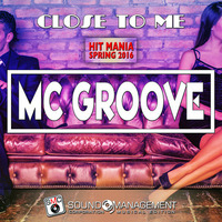 MC Groove - Close To Me (HIT MANIA SPRING 2016) by Sound Management Corporation