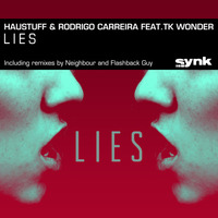 Haustuff & Rodrigo Carreira feat.TK Wonder - Lies (Original Mix) by Synk Records