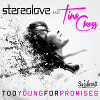 Stereolove ft Tina Cross - Too Young For Promises (Matt Consola &amp; LFB Swishcraft Mix) by Matt Consola