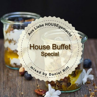 House Buffet Special  - Aus Liebe HOUSEgemacht -- mixed by Daniel Riff by House Buffet