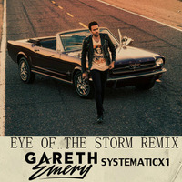 Gareth Emery - Eye Of The Storm - SystematicX1 Remix by Systematicx1
