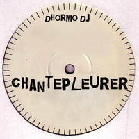 Chantepleurer by Dhormo dj aka Schmusky