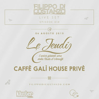 Live Set • Caffè Galì House Privè 2015 @ Le Jeudì • 06 Agosto 15 • #010 by Filippo Di Costanzo
