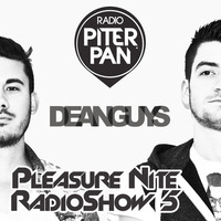 DeanGuys - Pleasure Nite Radioshow #5 by ANDREA RJ