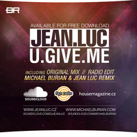 Jean Luc - U Give Me (Radio Edit) by Jean Luc