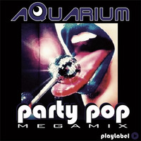 Dj Aquarium - Party Pop Megamix Vol.1 by DIGITAL JACK