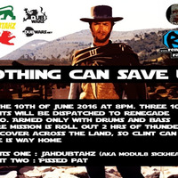 10bt - 001 - Nothing Can Save Us - Pissed Pat and Jahdubtahz  b2b by Binary Thinkers