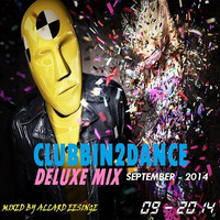 Clubbin2Dance Deluxe Mix (September - 2014)  Mixed by Allard Eesinge by Allard Eesinge
