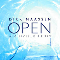 Dirk Maassen - Open (Guiville Remix) by Guiville