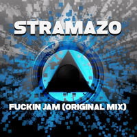 Stramazo - Fuckin Jam (Original Mix) by Dj Vavva