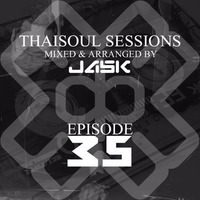 Thaisoul Sessions Episode 35 by JASK