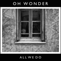 Oh Wonder - All We Do (Brent Anthony Remix) by Brent Anthony