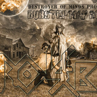 DESTROYER OF MINDS PROJECT  DUBSTEP #MAY 2015 by NOISEB