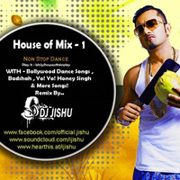 House of Mix 1 - (Non-Stop Dance) DJ JISHU by DJ JISHU
