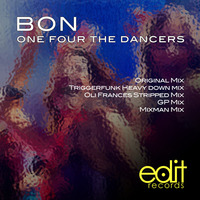 Bon - One Four The Dancers (Original Mix) by Edit Records