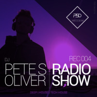 Pete S Oliver | Radio Show REC004 by Pete S Oliver