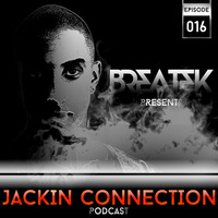 Jackin Connection Episode 016 - Podcast @Breatek by Breatek
