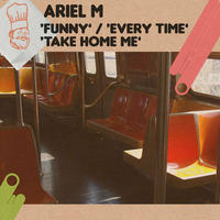 Ariel M - Take Home Me by Döner Records