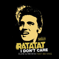 Mr Smuggler - Ratatat, I don't care (Elvis &amp; Ratatat feat. BB king) by Mr Smuggler