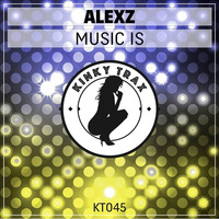 AlexZ - Music Is by AlexZ