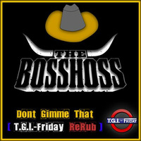 Don't Gimme That (T.G.I.-Friday ReRub) by T.G.I.-Friday