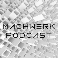 Machwerk Podcast