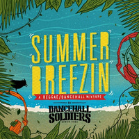 Dancehall Soldiers - Summer Breezin by Dancehall Soldiers