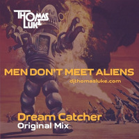 Men Don't Meet Aliens (Original Mix)- Thomas Luke by Thomas Luke