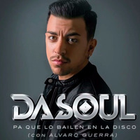 ★Dasoul & Alvaro Guerra - Pa Que Lo Bailen En La Disco (J.Arroyo Remix)★ by JArroyo