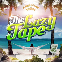 Dancehall Soldiers - The Lazy Tape 2011 by Dancehall Soldiers