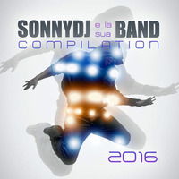 SonnyDj e la sua Band Compilation 2016 by SonnyDj