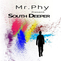 MrPhy - South Deeper