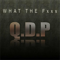 Q.D.P. - What Da Fxxx "Extended Version" (Produced by Quickmix) by Quickmix™