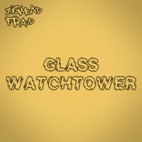 Glass Watchtower by zigmond fraud