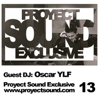 Proyect Sound Exclusive Ed 13 - Oscar YLF by Proyect Sound Radio