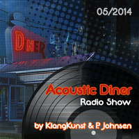 Acoustic Diner (HeyDayz.fm) 05-2014 by KlangKunst and P. Johnsen by KlangKunst