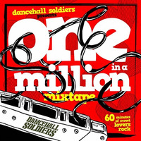 Dancehall Soldiers - One In A Million (Lovers mix) by Dancehall Soldiers